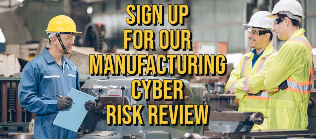 Cyber Risk Manufacturing Technology Manufacturing Cyber Risk Review Request » On Technology Partners